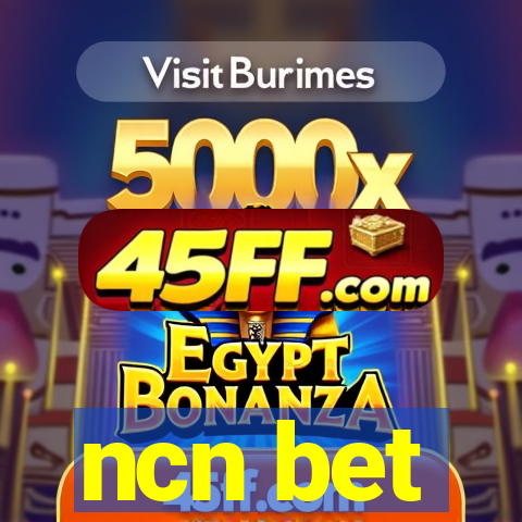 ncn bet